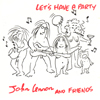 John Lennon & Friends - Let's Have A Party